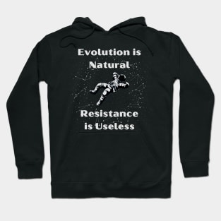 Evolution is Normal, Resistance is Useless Hoodie